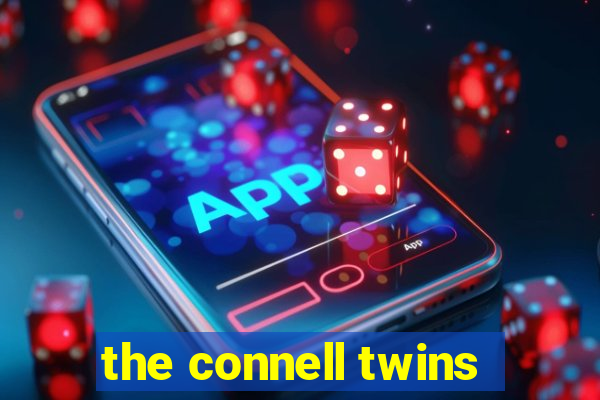 the connell twins